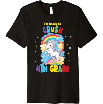 I'm Ready to Crush 4th Grade. Welcome Back to School Premium T-Shirt