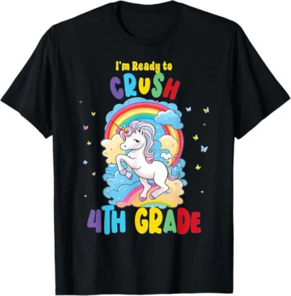 I'm Ready to Crush 4th Grade. Welcome Back to School T-Shirt